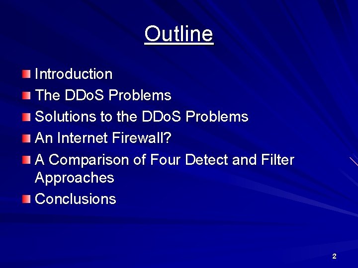 Outline Introduction The DDo. S Problems Solutions to the DDo. S Problems An Internet