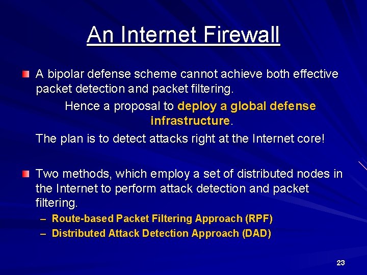 An Internet Firewall A bipolar defense scheme cannot achieve both effective packet detection and