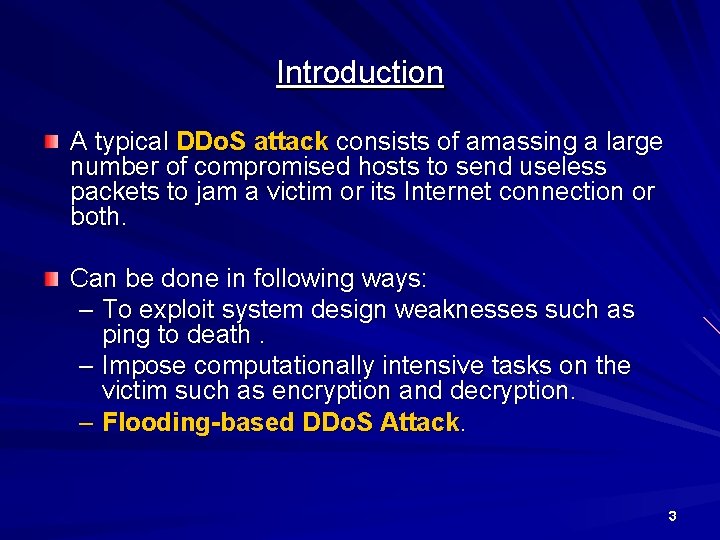 Introduction A typical DDo. S attack consists of amassing a large number of compromised