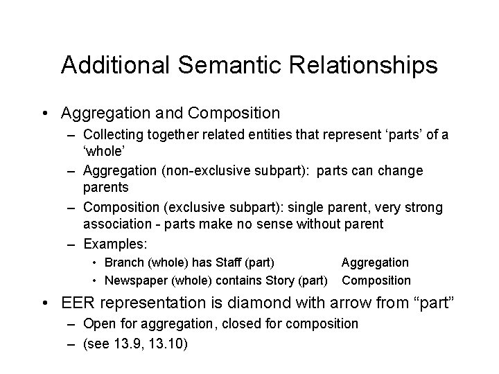 Additional Semantic Relationships • Aggregation and Composition – Collecting together related entities that represent