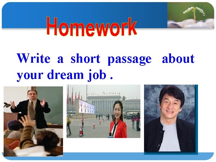 Write a short passage about your dream job. 