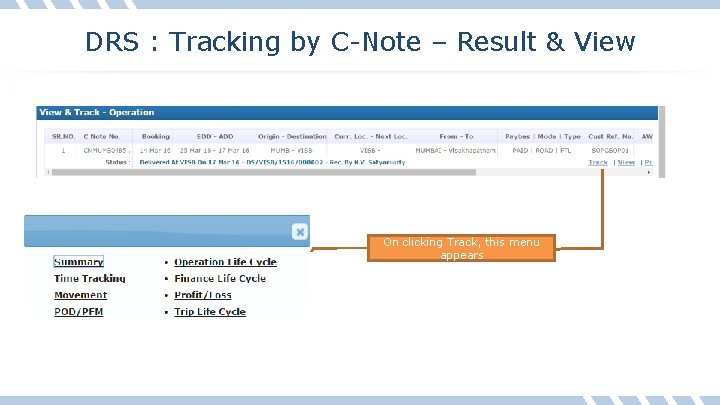 DRS : Tracking by C-Note – Result & View On clicking Track, this menu