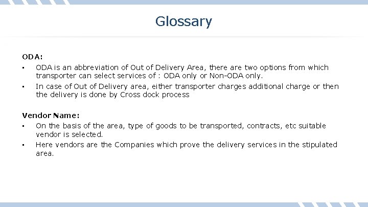 Glossary ODA: • ODA is an abbreviation of Out of Delivery Area, there are