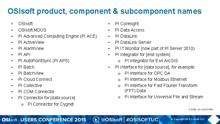 OSIsoft product, component & subcomponent names • • • • OSIsoft MDUS PI Advanced