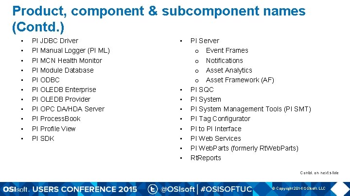 Product, component & subcomponent names (Contd. ) • • • PI JDBC Driver PI