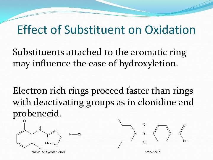 Effect of Substituent on Oxidation Substituents attached to the aromatic ring may influence the