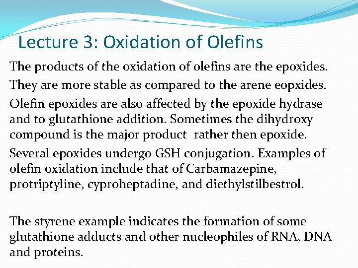 Lecture 3: Oxidation of Olefins The products of the oxidation of olefins are the