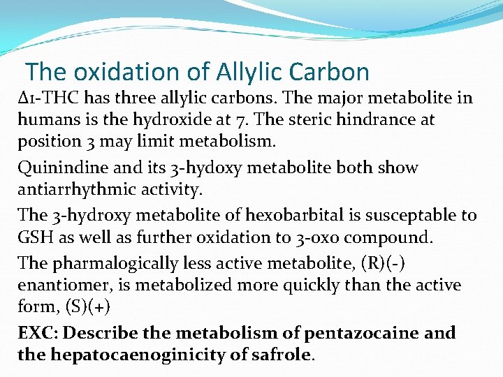 The oxidation of Allylic Carbon Δ 1 -THC has three allylic carbons. The major