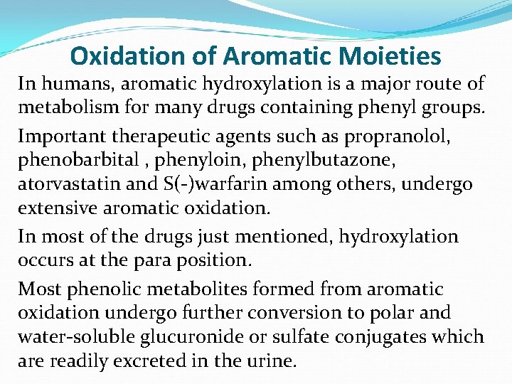 Oxidation of Aromatic Moieties In humans, aromatic hydroxylation is a major route of metabolism