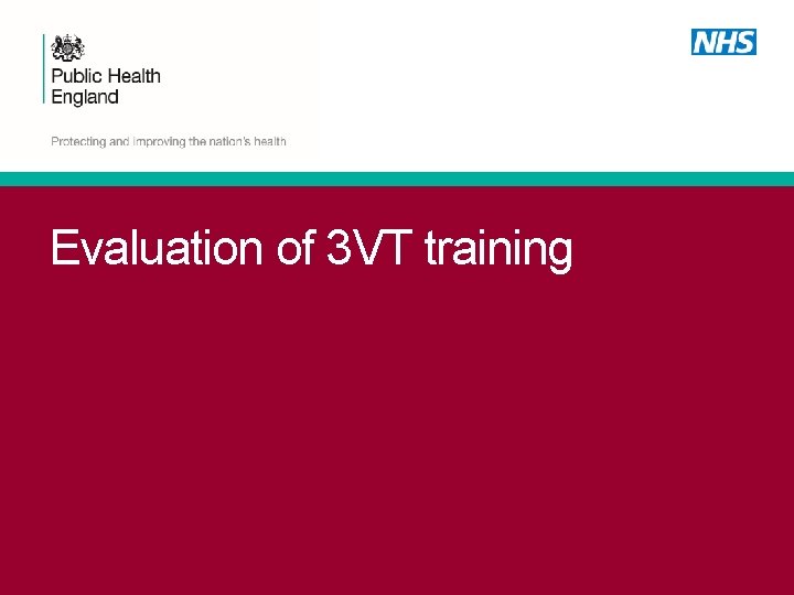 Evaluation of 3 VT training 