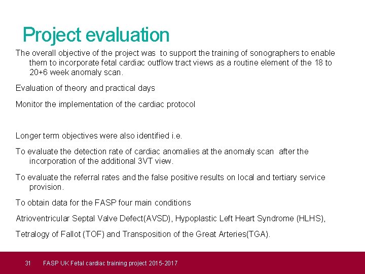 Project evaluation The overall objective of the project was to support the training of