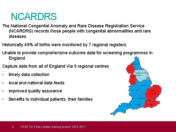 NCARDRS The National Congenital Anomaly and Rare Disease Registration Service (NCARDRS) records those people