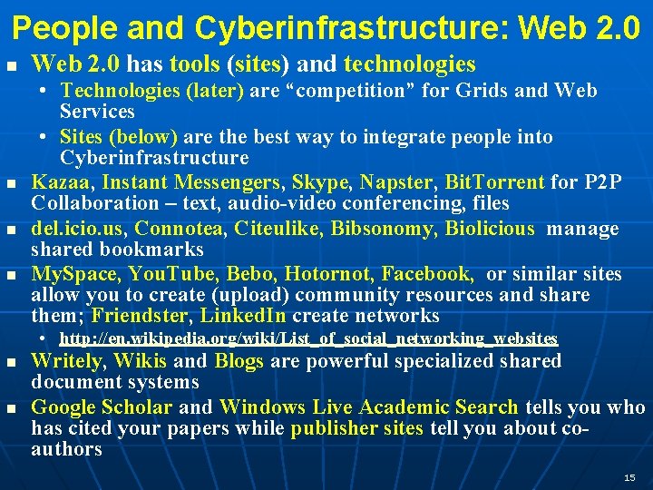 People and Cyberinfrastructure: Web 2. 0 has tools (sites) and technologies • Technologies (later)