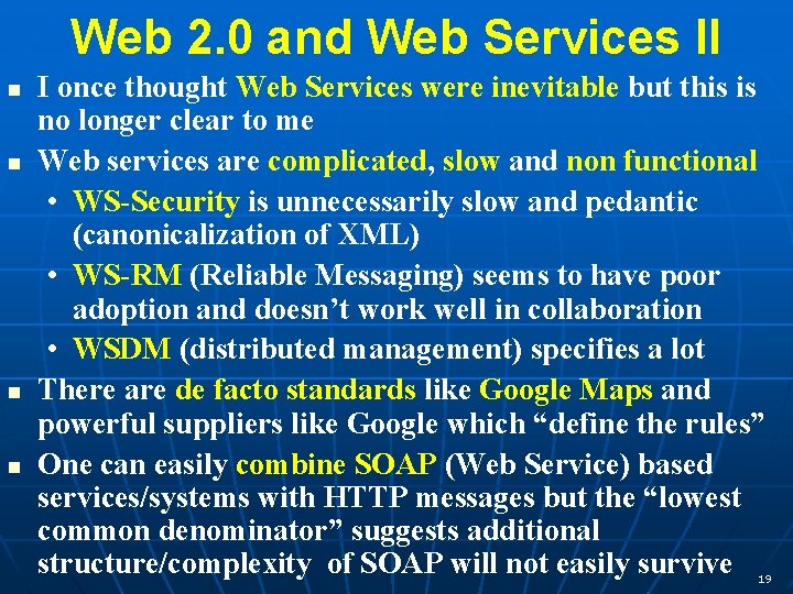 Web 2. 0 and Web Services II I once thought Web Services were inevitable