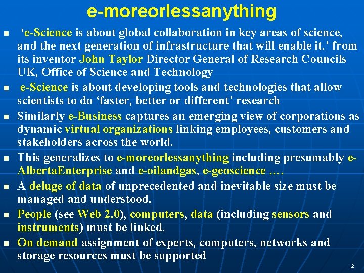 e-moreorlessanything ‘e-Science is about global collaboration in key areas of science, and the next