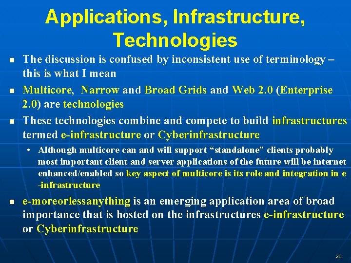 Applications, Infrastructure, Technologies The discussion is confused by inconsistent use of terminology – this