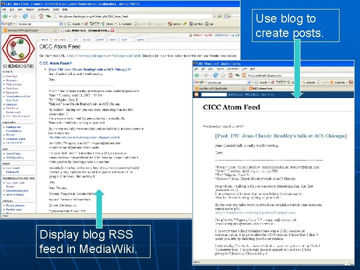 Use blog to create posts. Display blog RSS feed in Media. Wiki. 22 