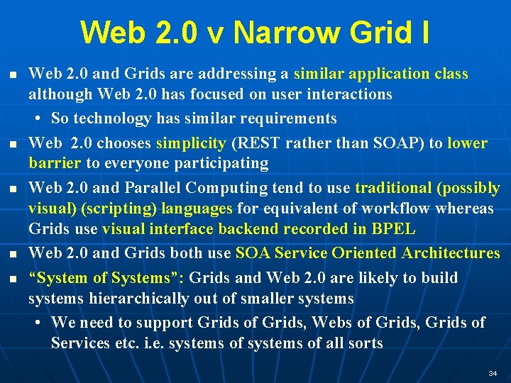 Web 2. 0 v Narrow Grid I Web 2. 0 and Grids are addressing