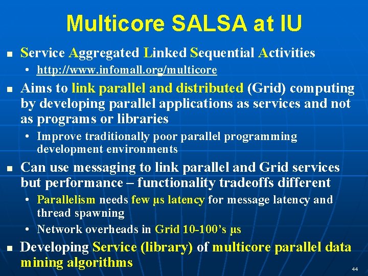 Multicore SALSA at IU Service Aggregated Linked Sequential Activities • http: //www. infomall. org/multicore