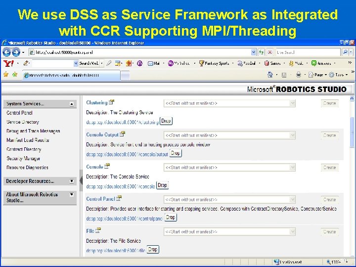 We use DSS as Service Framework as Integrated with CCR Supporting MPI/Threading 50 