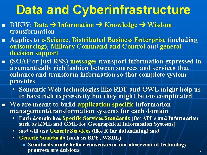 Data and Cyberinfrastructure DIKW: Data Information Knowledge Wisdom transformation Applies to e-Science, Distributed Business