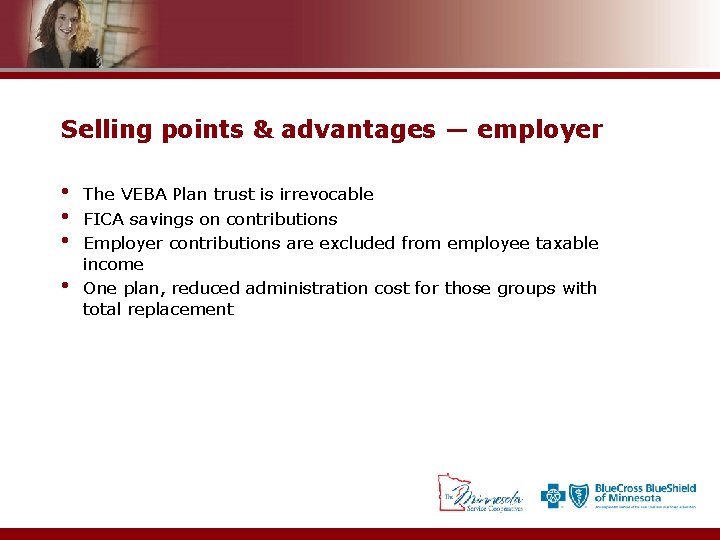 Selling points & advantages — employer • • The VEBA Plan trust is irrevocable