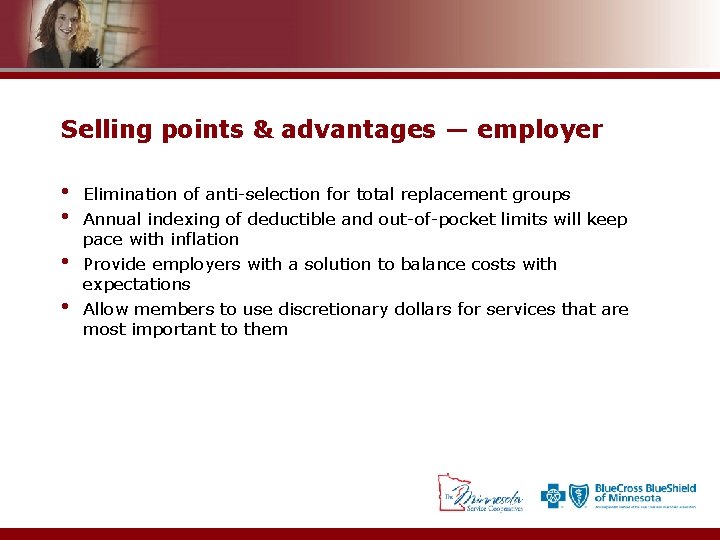 Selling points & advantages — employer • • Elimination of anti-selection for total replacement