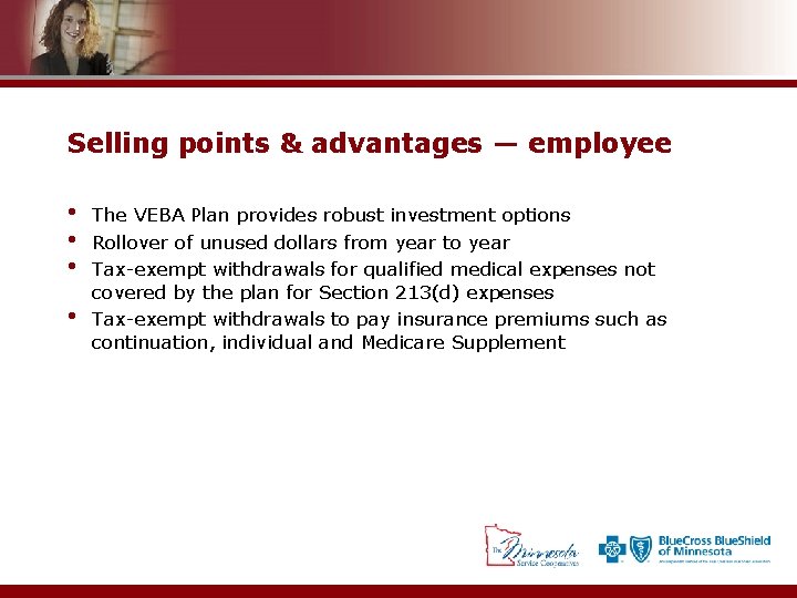 Selling points & advantages — employee • • The VEBA Plan provides robust investment