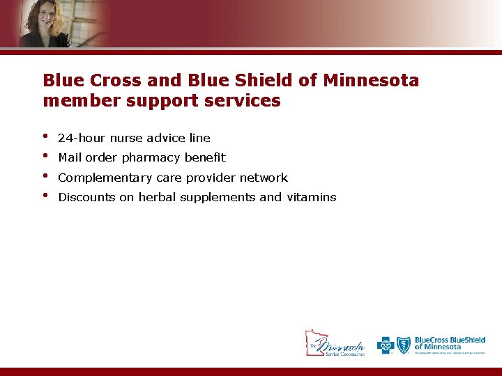 Blue Cross and Blue Shield of Minnesota member support services • • 24 -hour