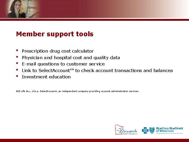 Member support tools • • • Prescription drug cost calculator Physician and hospital cost