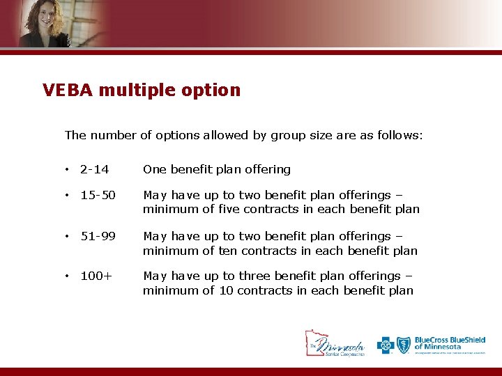VEBA multiple option The number of options allowed by group size are as follows: