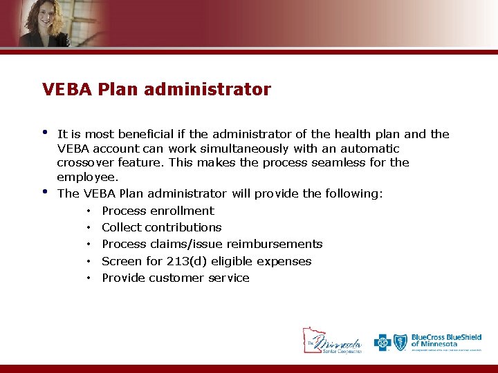 VEBA Plan administrator • • It is most beneficial if the administrator of the