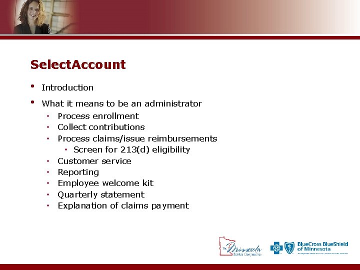 Select. Account • • Introduction What it means to be an administrator • Process