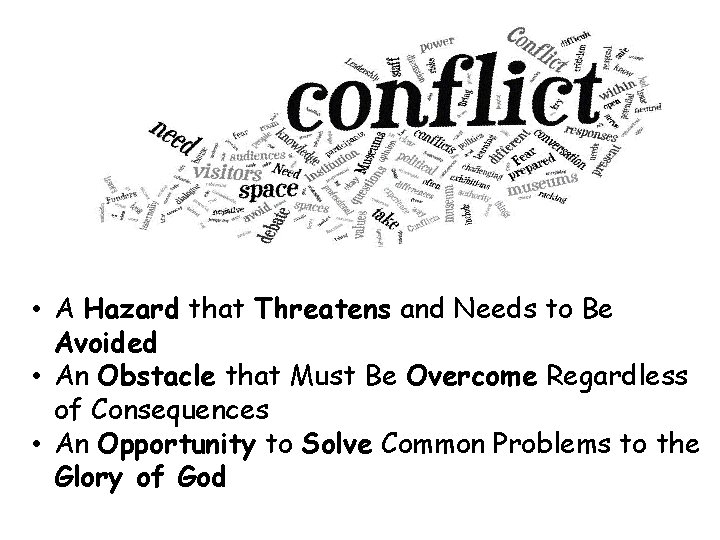  • A Hazard that Threatens and Needs to Be Avoided • An Obstacle