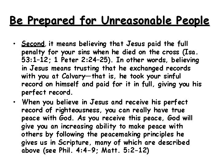 Be Prepared for Unreasonable People • Second, it means believing that Jesus paid the