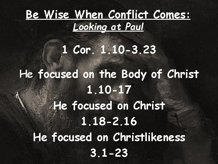 Be Wise When Conflict Comes: Looking at Paul 1 Cor. 1. 10 -3. 23