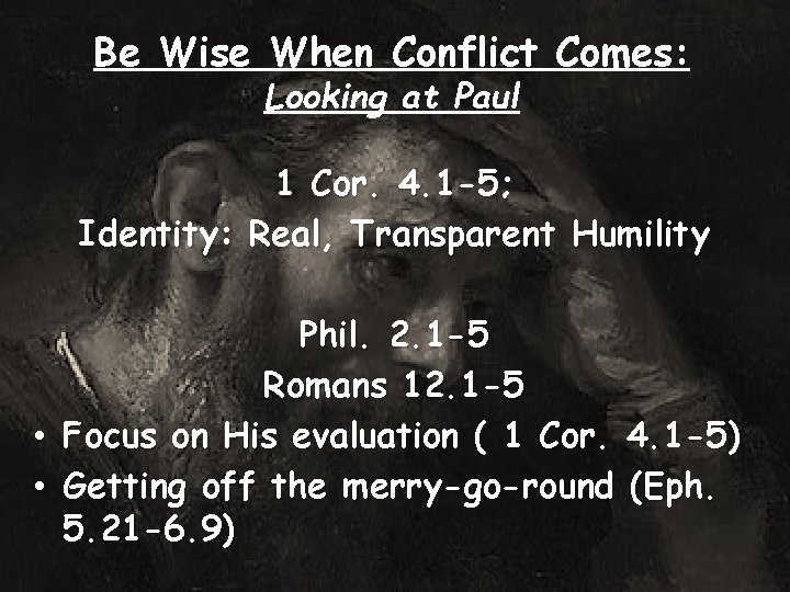 Be Wise When Conflict Comes: Looking at Paul 1 Cor. 4. 1 -5; Identity: