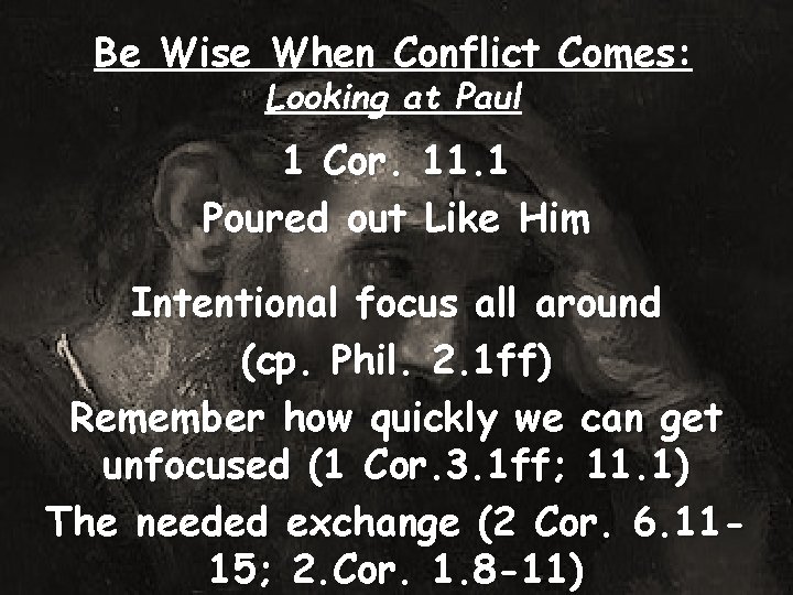 Be Wise When Conflict Comes: Looking at Paul 1 Cor. 11. 1 Poured out