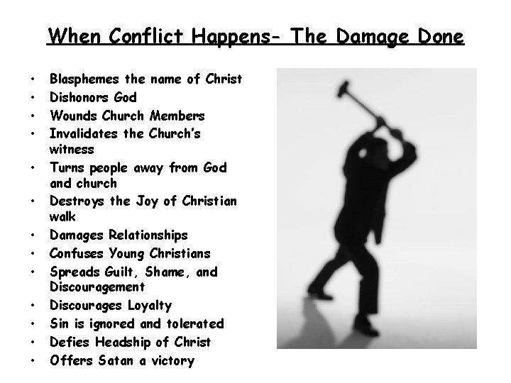 When Conflict Happens- The Damage Done • • • • Blasphemes the name of