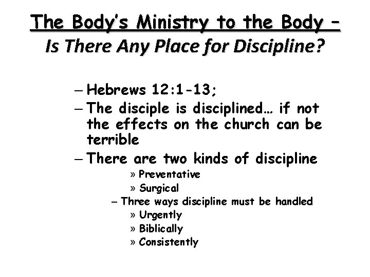 The Body’s Ministry to the Body – Is There Any Place for Discipline? –
