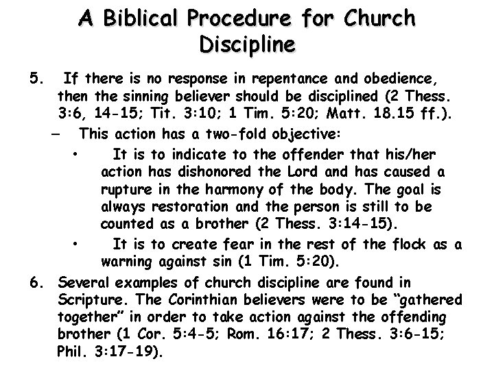 A Biblical Procedure for Church Discipline 5. If there is no response in repentance