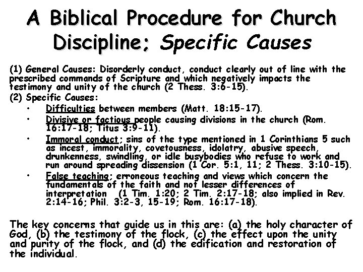 A Biblical Procedure for Church Discipline; Specific Causes (1) General Causes: Disorderly conduct, conduct
