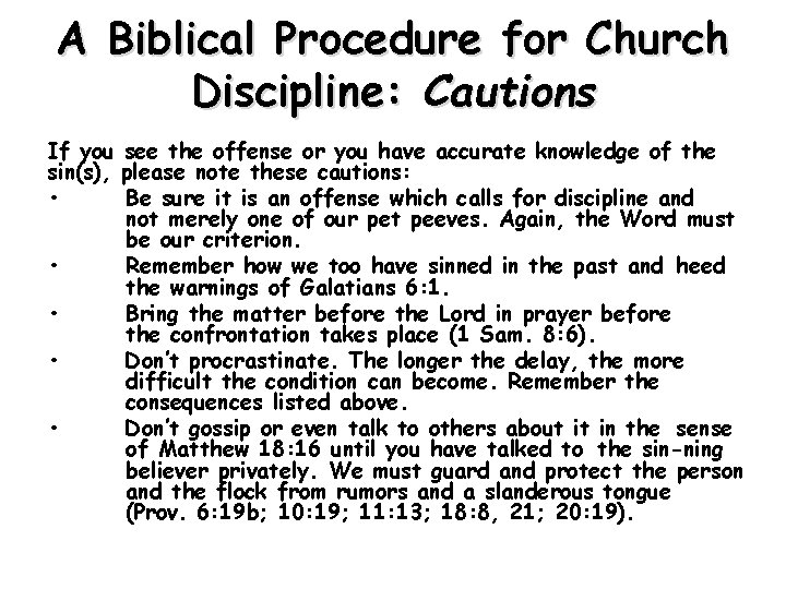 A Biblical Procedure for Church Discipline: Cautions If you see the offense or you