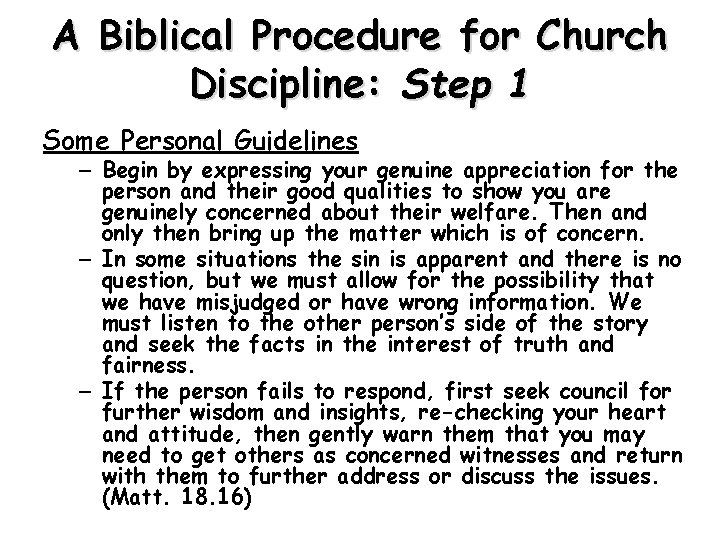 A Biblical Procedure for Church Discipline: Step 1 Some Personal Guidelines – Begin by