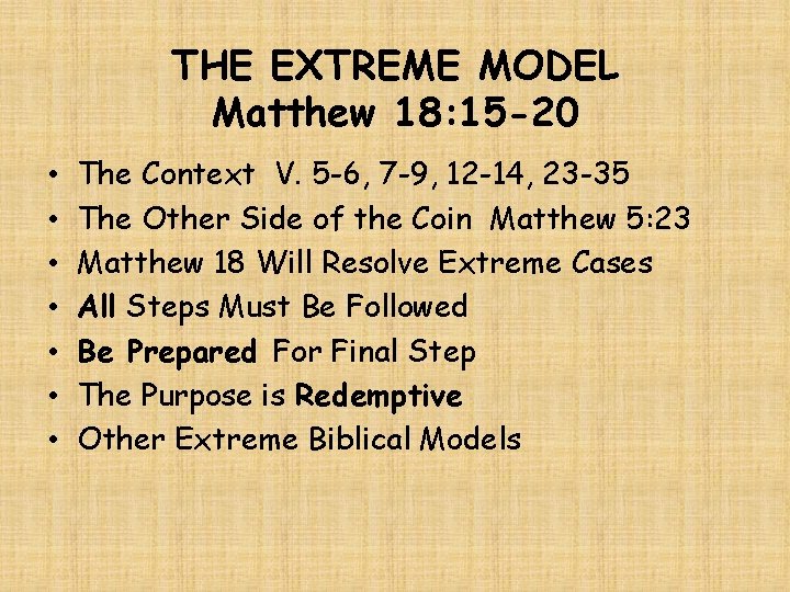 THE EXTREME MODEL Matthew 18: 15 -20 • • The Context V. 5 -6,