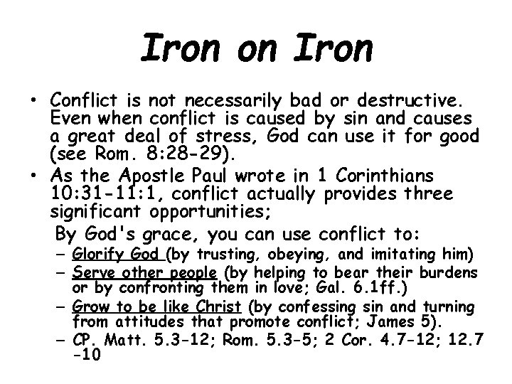 Iron on Iron • Conflict is not necessarily bad or destructive. Even when conflict