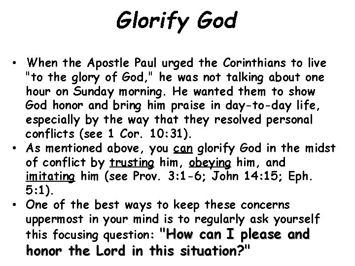 Glorify God • When the Apostle Paul urged the Corinthians to live "to the
