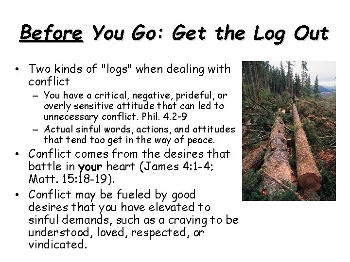Before You Go: Get the Log Out • Two kinds of "logs" when dealing