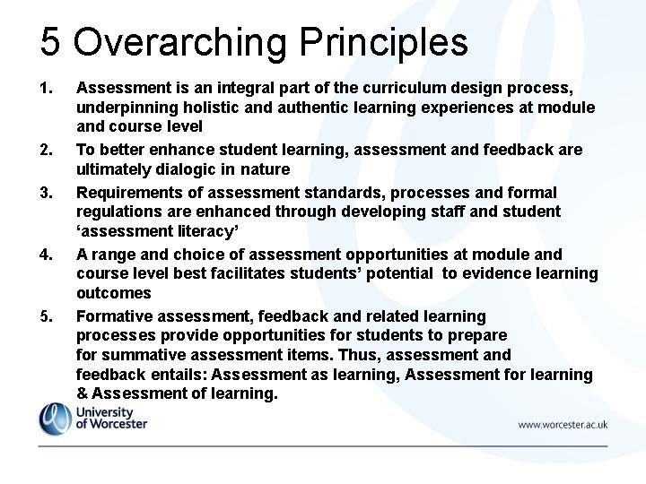 5 Overarching Principles 1. 2. 3. 4. 5. Assessment is an integral part of