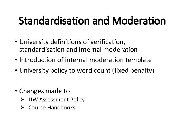 Standardisation and Moderation • University definitions of verification, standardisation and internal moderation • Introduction